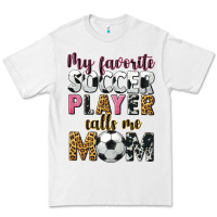 White my favorite soccer player calls me mom Premium Tee - CowGirlArtShop