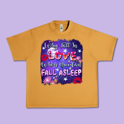 Why Fall In Love When You Can Fall Asleep Urban Heavy Tee Designed By Fadigitalartstudio