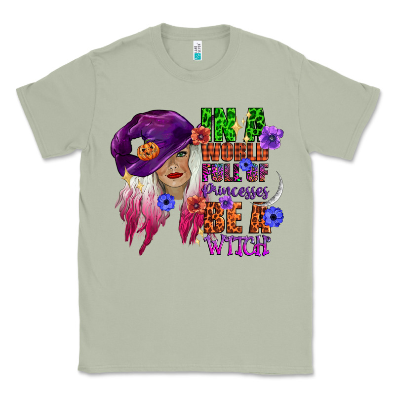 In A World Full Of Princesses Be A Witch Classic Tee by CowGirlArtShop | Teevron