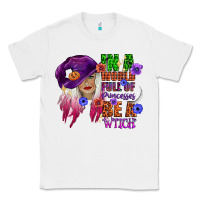 White in a world full of princesses be a witch Classic Tee - CowGirlArtShop