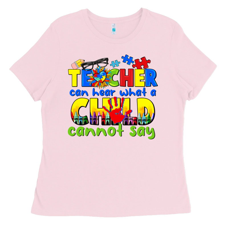 Teacher Can Hear What A Child Cannot Say Ladies Tee by CowGirlArtShop | Teevron