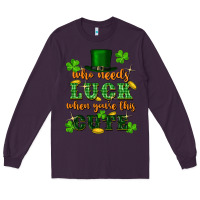 Plum who needs luck when you're this cute Long Sleeve Tee - FaDigitalArtStudio