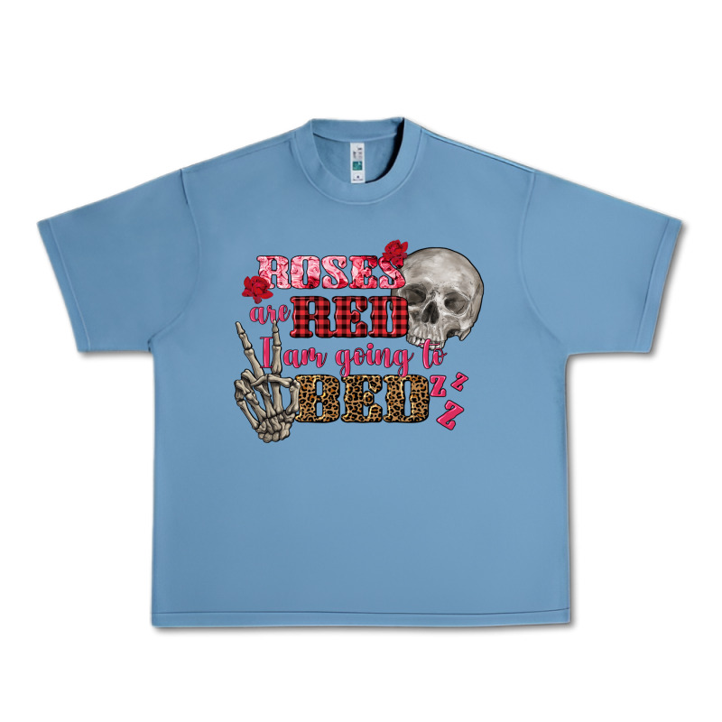 Valentine's Day Roses Are Red I Am Going To Bed Urban Heavy Tee by FaDigitalArtStudio | Teevron