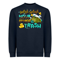 Navy splish splash your opinion is trash Heavyweight Sweatshirt - AdoDesignShop