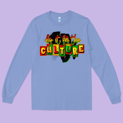Do It For The Culture Long Sleeve Tee Designed By Fadigitalartstudio