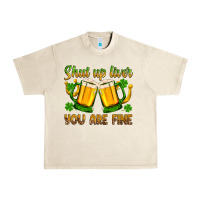 St. Patrick’s Day Shut Up Liver You Are Fine Urban Heavy Tee | Teevron