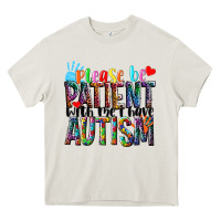 Cream Please be patient with me i have Autism Heavy Core Tee - NancyCooperArtShop