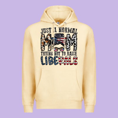 Just A Regular Mom Trying Not To Raise Liberals Premium Hoodie Designed By Cowhidedigitalart