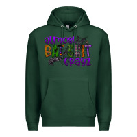 Sports Green almost bat shit crayz Premium Hoodie - SublimationCraftShop