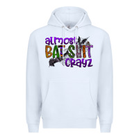White almost bat shit crayz Premium Hoodie - SublimationCraftShop