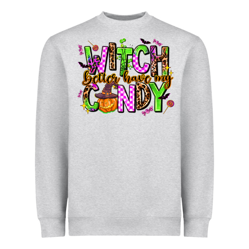 Witch Better Have My Candy Heavyweight Sweatshirt by AdoDesignShop | Teevron