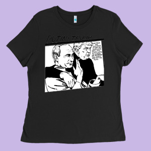 Putin Trump Original Goo Parody Ladies Tee Designed By Linhvisuals