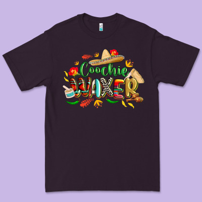 Cinco De Mayo Coochie Waxer Premium Tee Designed By Cowgirlartshop