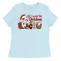 Baby Blue all want for christmas is a cow Ladies Tee - CowGirlArtShop
