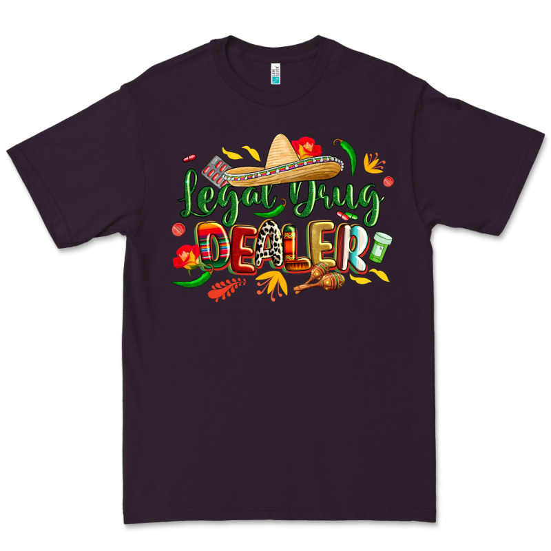 Cinco De Mayo Legal Drug Dealer Pharmacist Premium Tee by CowGirlArtShop | Teevron
