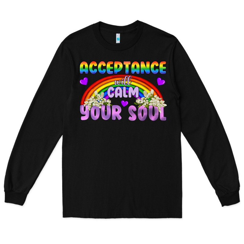 Lgbtq Acceptance Will Calm Your Soul Long Sleeve Tee by BundleAndBundleShop | Teevron