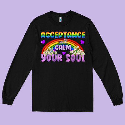 Lgbtq Acceptance Will Calm Your Soul Long Sleeve Tee Designed By Bundleandbundleshop