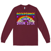 Burgundy Lgbtq Acceptance Will Calm Your Soul Long Sleeve Tee - BundleAndBundleShop