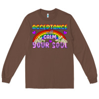 Chestnut Lgbtq Acceptance Will Calm Your Soul Long Sleeve Tee - BundleAndBundleShop