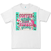 White coffee scrubs and rubber gloves Premium Tee - TumblerDesignByShophia