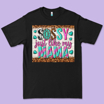 Sassy Just Like My Mama Premium Tee Designed By Tumblerdesignbyshophia