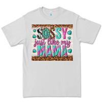 Dove Grey sassy just like my mama Premium Tee - TumblerDesignByShophia