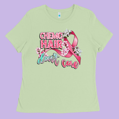 Chemo Hair Dont Care Ladies Tee Designed By Cowgirlartshop
