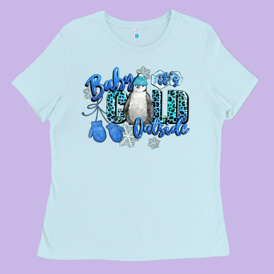 Baby Its Cold Outside Ladies Tee Designed By Cowgirlartshop