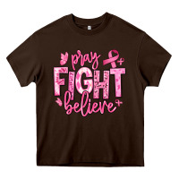 Chocolate Brown pray fight believe breast cancer Heavy Core Tee - texasbilliewilder