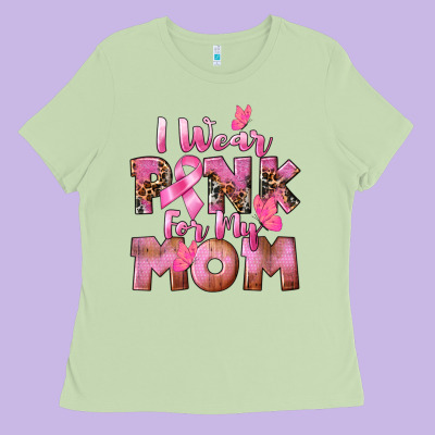 I Wear Pink For My Mom Ladies Tee Designed By Cowgirlartshop