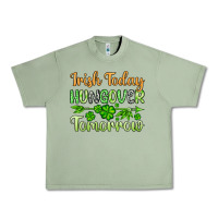 Oil Green St. Patrick's Irish today hungover tomorrow Urban Heavy Tee - OliviaCreatesArt