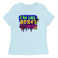 Baby Blue i'm like 2024 done Ladies Tee - CowGirlArtShop