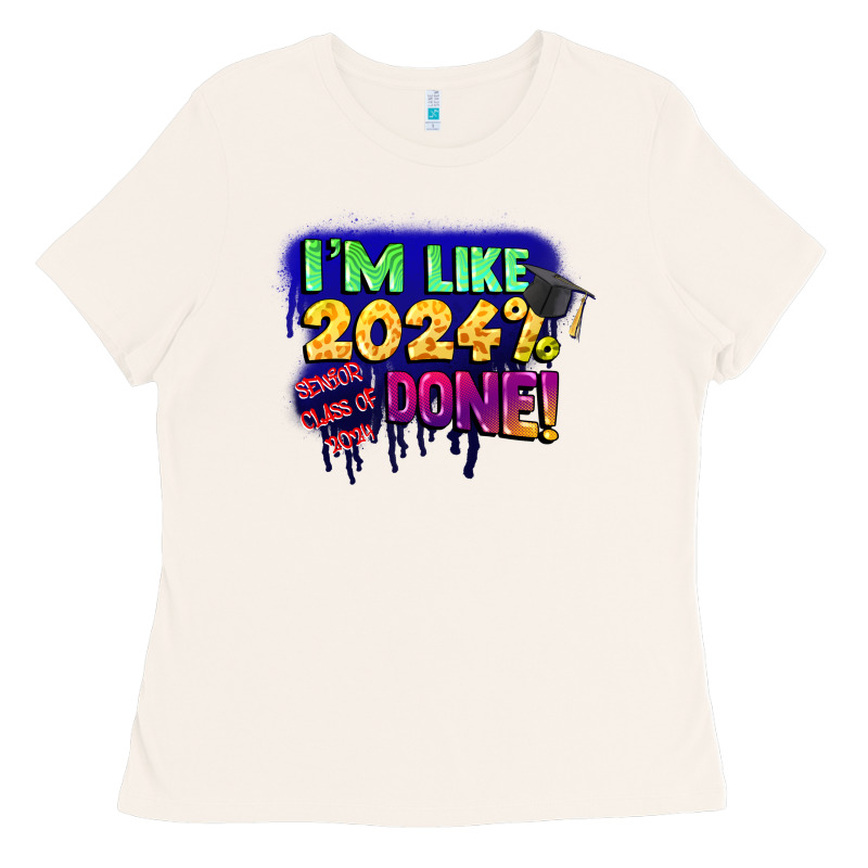 I'm Like 2024 Done Ladies Tee by CowGirlArtShop | Teevron