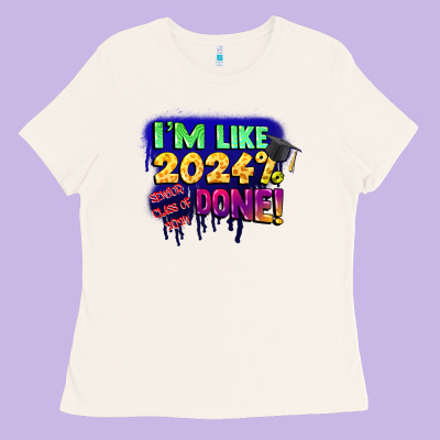 I'm Like 2024 Done Ladies Tee Designed By Cowgirlartshop