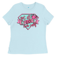 Baby Blue not all heroes wear capes Ladies Tee - CowGirlArtShop