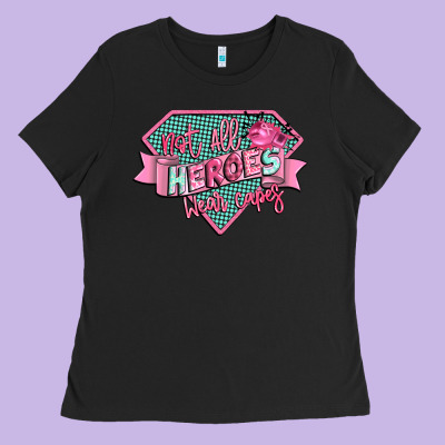 Not All Heroes Wear Capes Ladies Tee Designed By Cowgirlartshop
