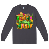Smoke nacho average mini Long Sleeve Tee - FaDigitalArtStudio
