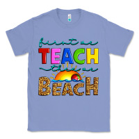 Colony Blue first we teach then we beach Classic Tee - Artiststas