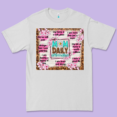 Mom Daily Affirmation Premium Tee Designed By Tumblerdesignbyshophia