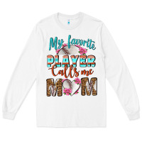 White My Favorite Player Calls Me Mom Long Sleeve Tee - BundleAndBundleShop