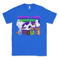 True Royal there is some horrors in this house Classic Tee - CowGirlArtShop