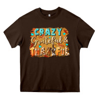 Chocolate Brown Crazy grateful and thankful Heavy Core Tee - NancyCooperArtShop