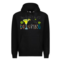 Black you had me at day drinkg Premium Hoodie - CowhideDigitalArt