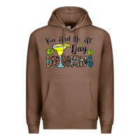 Chestnut you had me at day drinkg Premium Hoodie - CowhideDigitalArt