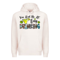 Pale Pink you had me at day drinkg Premium Hoodie - CowhideDigitalArt