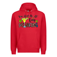 Red you had me at day drinkg Premium Hoodie - CowhideDigitalArt