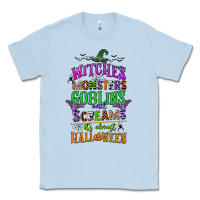 Dusty Blue witches monsters goblins and screams its almost halloween Classic Tee - CowGirlArtShop