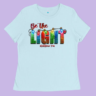 Be The Light Matthew 5 14 Ladies Tee Designed By Cowgirlartshop
