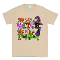 Mushroom you say witch like its a bad thing Classic Tee - CowGirlArtShop