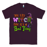 Plum you say witch like its a bad thing Classic Tee - CowGirlArtShop
